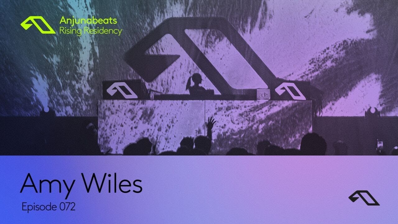 The Anjunabeats Rising Residency 072 with Amy Wiles