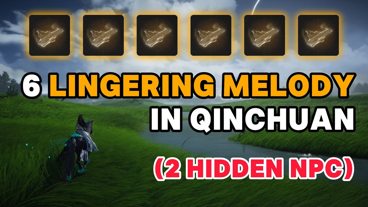 UNLOCK 6 LINGERING MELODY IN QINCHUAN!!!
