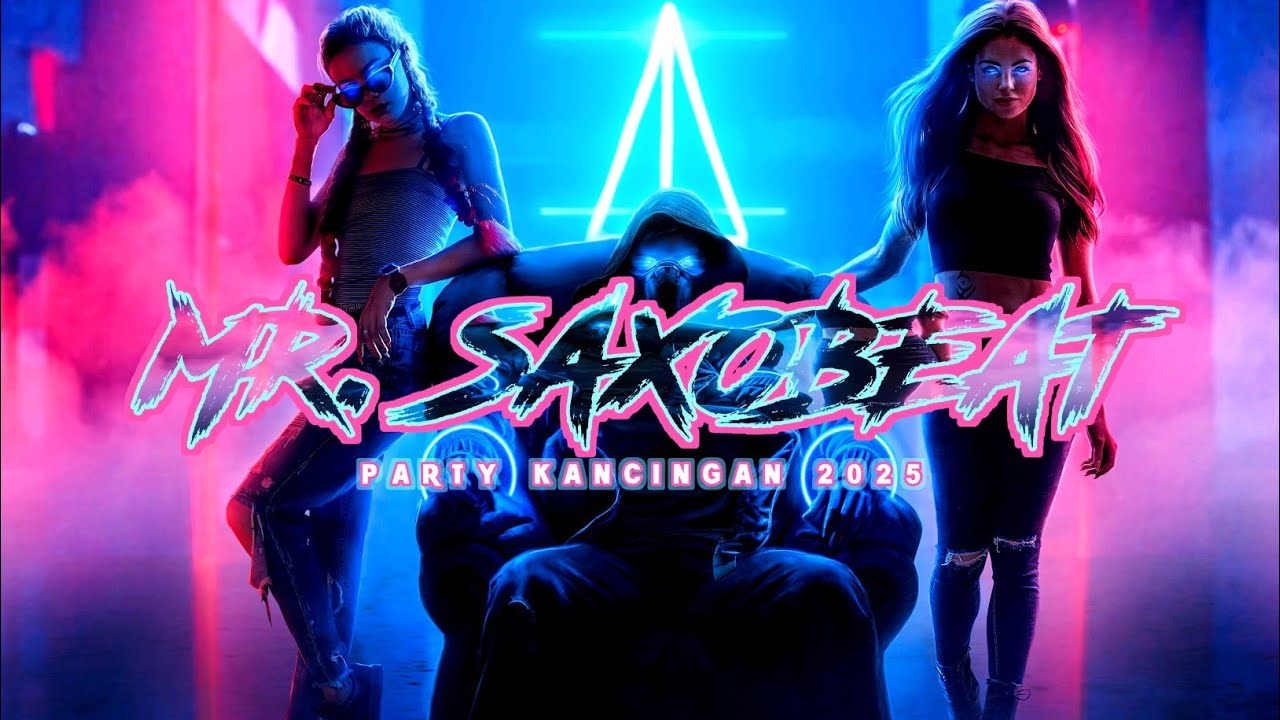 PARTY KANCINGAN 2025 ||| MR. SAXOBEAT (HNSLSW EDIT)