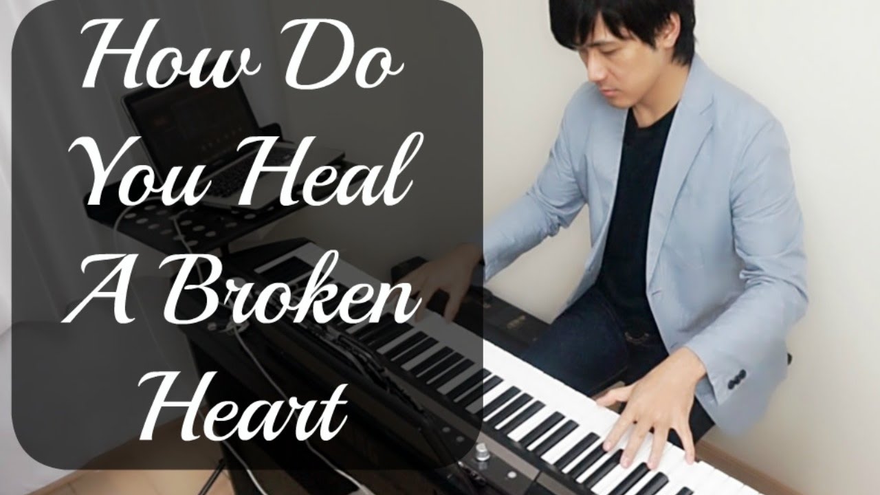 How Do You Heal A Broken Heart- ピアノカバー PianoCoversPPIA