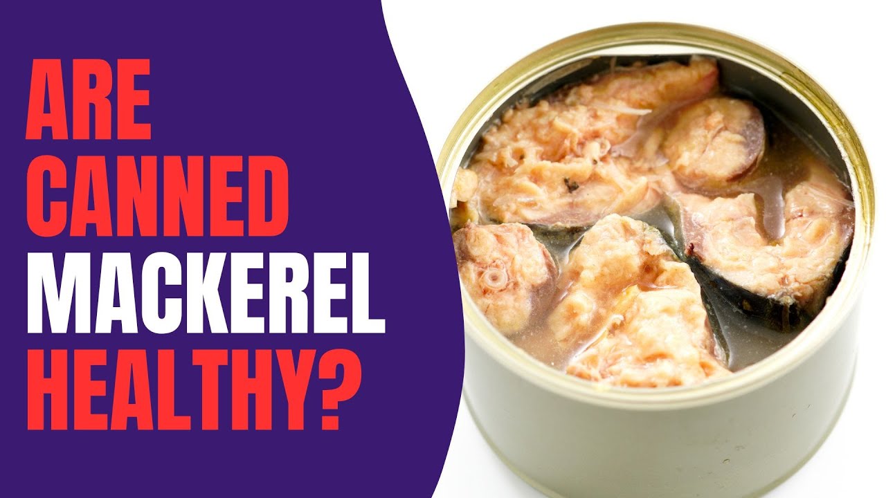 Полезна ли консервированная скумбрия?