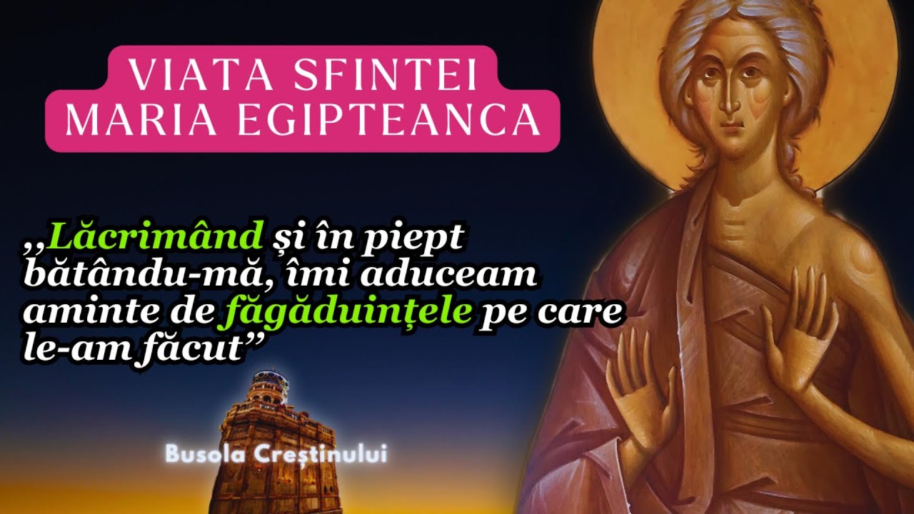 Maria Egipteanca: Transformarea Uimitoare a unei Păcătoase &icirc;n Sf&acirc;ntă