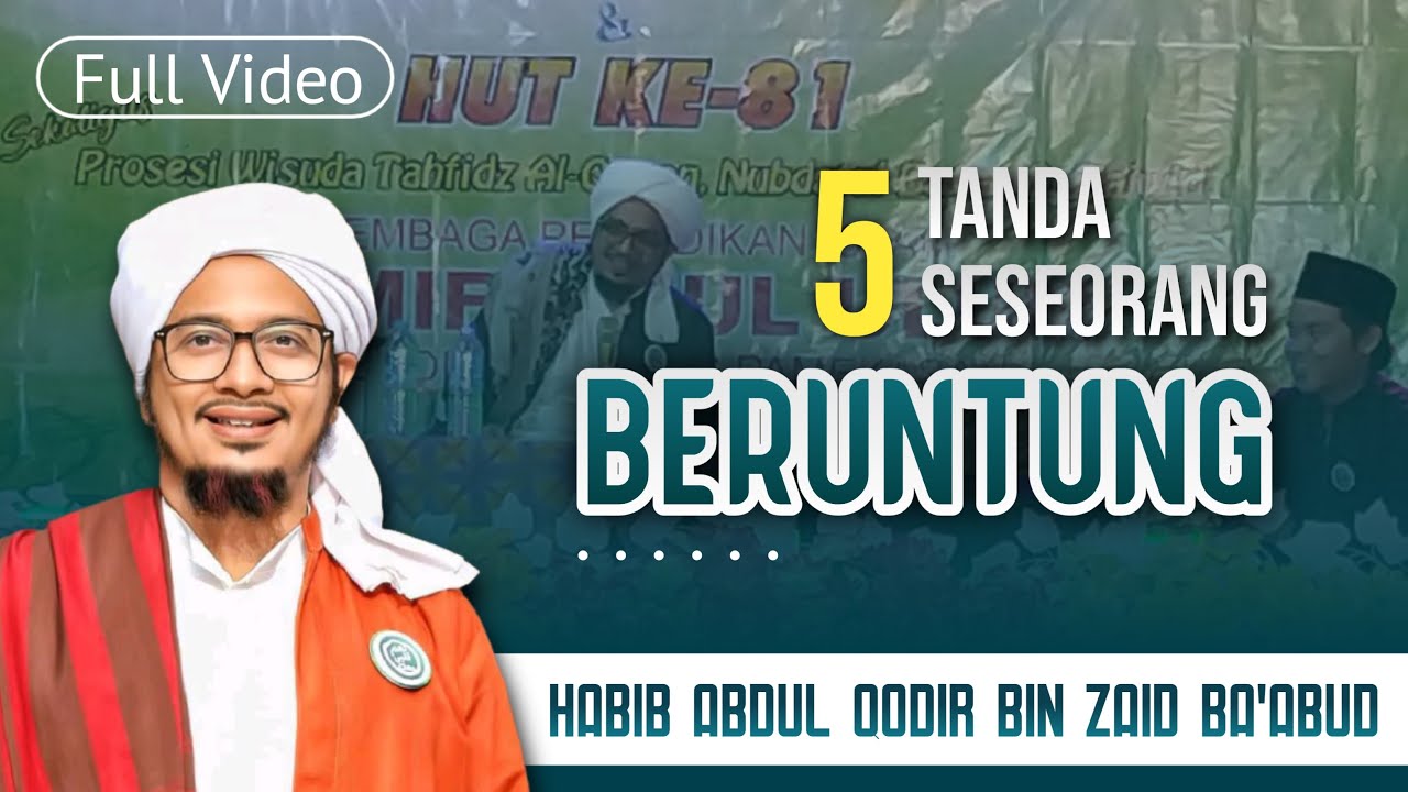 5 TANDA SESEORANG BERUNTUNG || Habib Abdul Qodir Bin Zaid Ba'abud [Full Video]