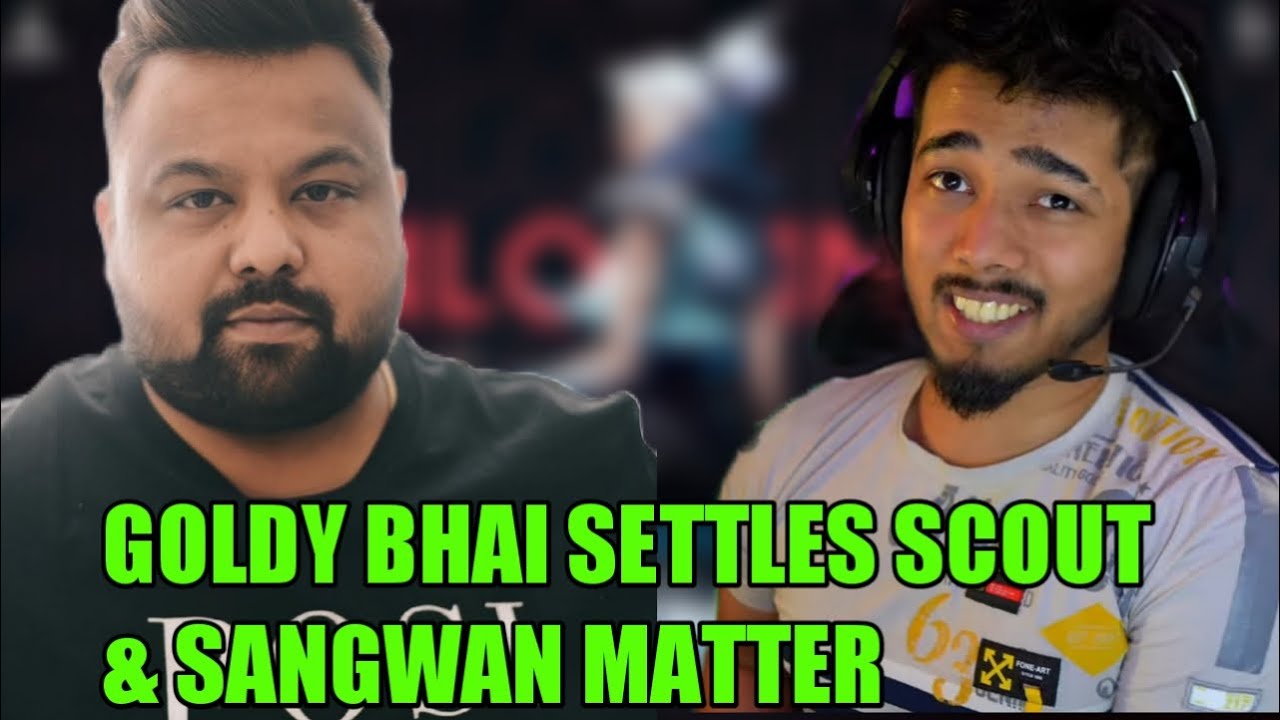 GOLDY BHAI SETTLE SCOUT VS SANGWAN CONTROVERSY - GOLDY BHAI SETTLES SCOUT AND SANGWAN MATTER