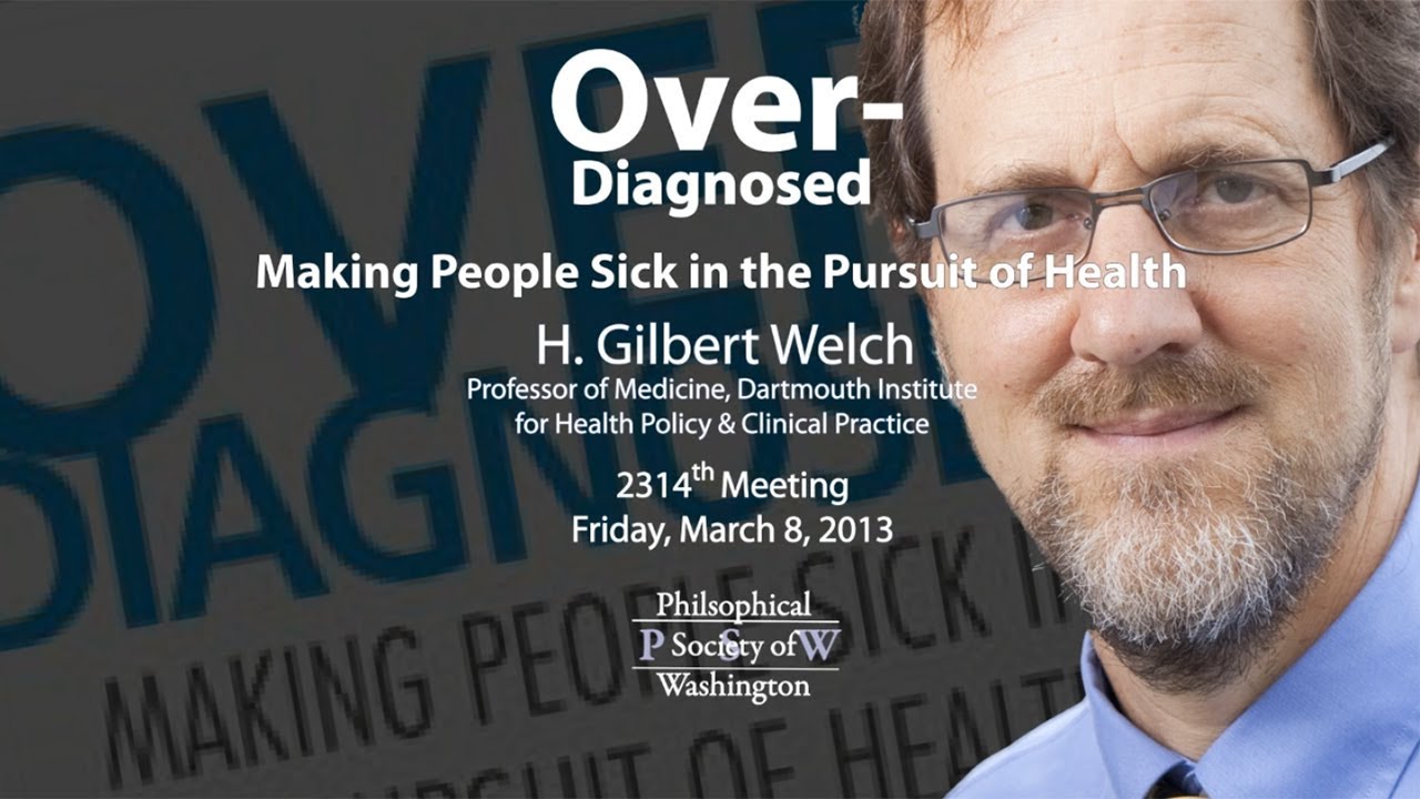PSW 2314 Over Diagnosed Making People Sick in the Pursuit of Health | Gilbert Welch