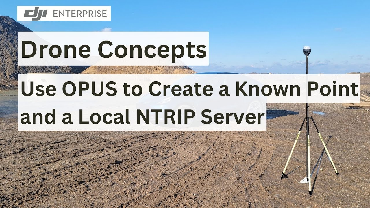Use OPUS to Create a Known Point and Set Up Your Own Local NTRIP Server