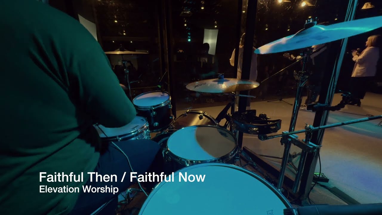 Eres Fiel, Siempre Fiel (Faithful Then/Faithful Now) - Elevation Worship | Drum | Comunidad Tijuana