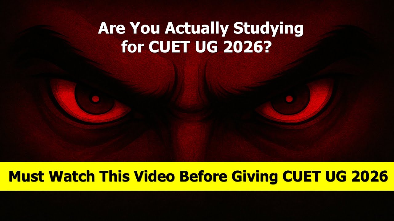 CUET 2026 — Are You Really Studying or Just Pretending? | Must Watch Before the Exam