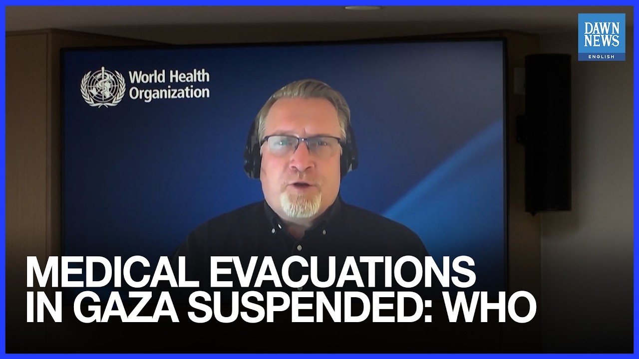 WHO Says Medical Evacuations in Gaza Suspended After Contractor Killed | Dawn News English