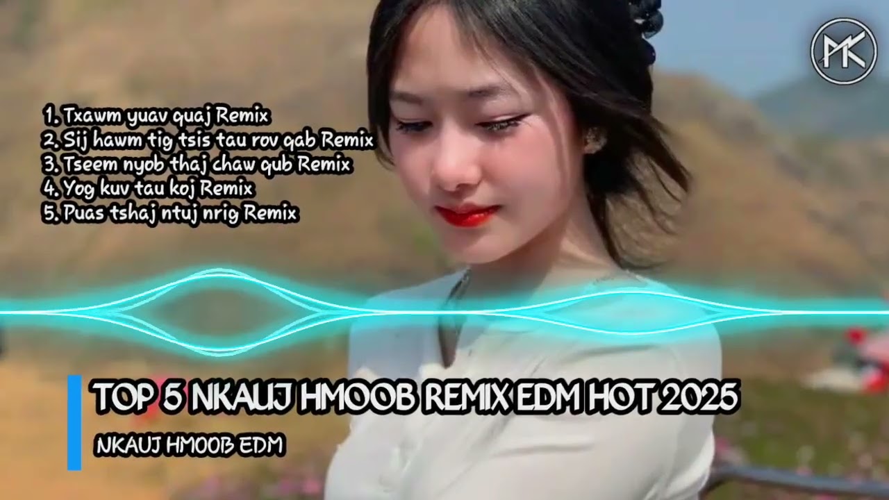 TOP 5 Nkauj Hmoob Remix EDM Zoo Tshaj Hot 2025 || Nkauj Hmoob EDM