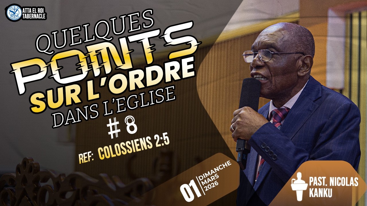 QUELQUES POINT SUR L'ORDRE DANS L'EGLISE #8 // 01.03.2026 // PAST NICOLAS KANKU