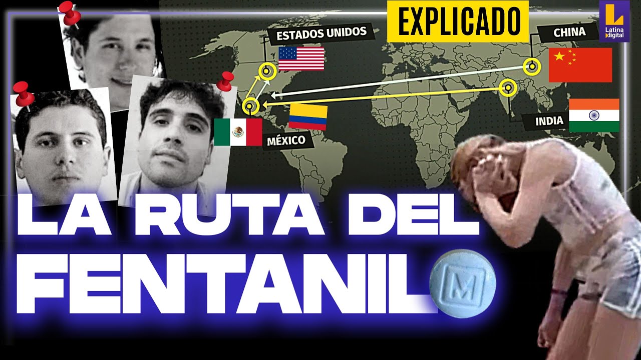 Detrás del fentanilo: Desde China a EEUU ¿cómo los cárteles transformaron la industria de la droga?