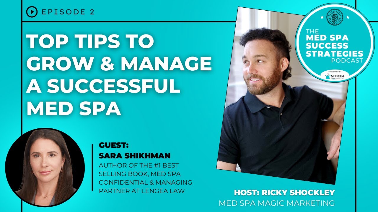 Top Tips To Grow & Manage a Successful Med Spa with Sara Shikhman