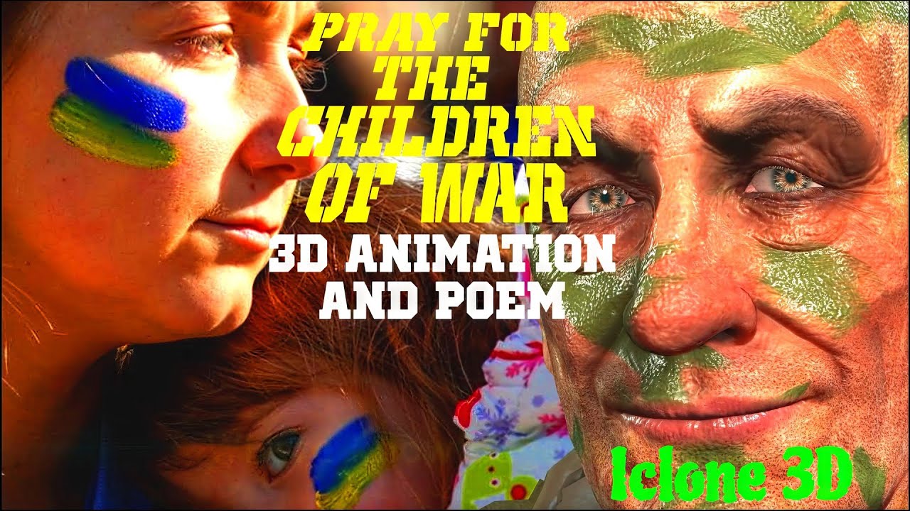 Pray For the Children of War🙏3D Animation💖(Iclone)(Character Creator)(Davinci Resolve)(4K) IcloneFun
