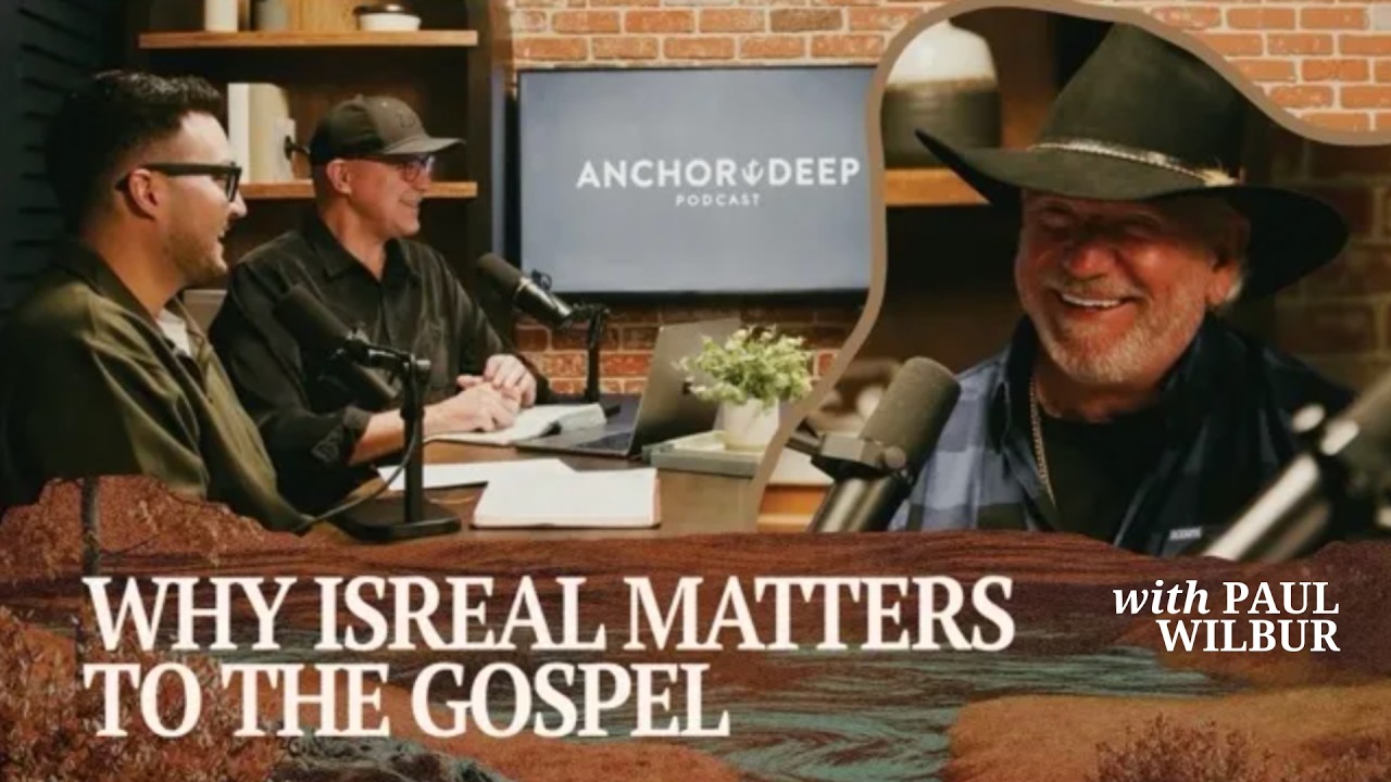 WHY ISRAEL MATTERS TO THE GOSPEL WITH GUEST PAUL WILBUR | Episode 06