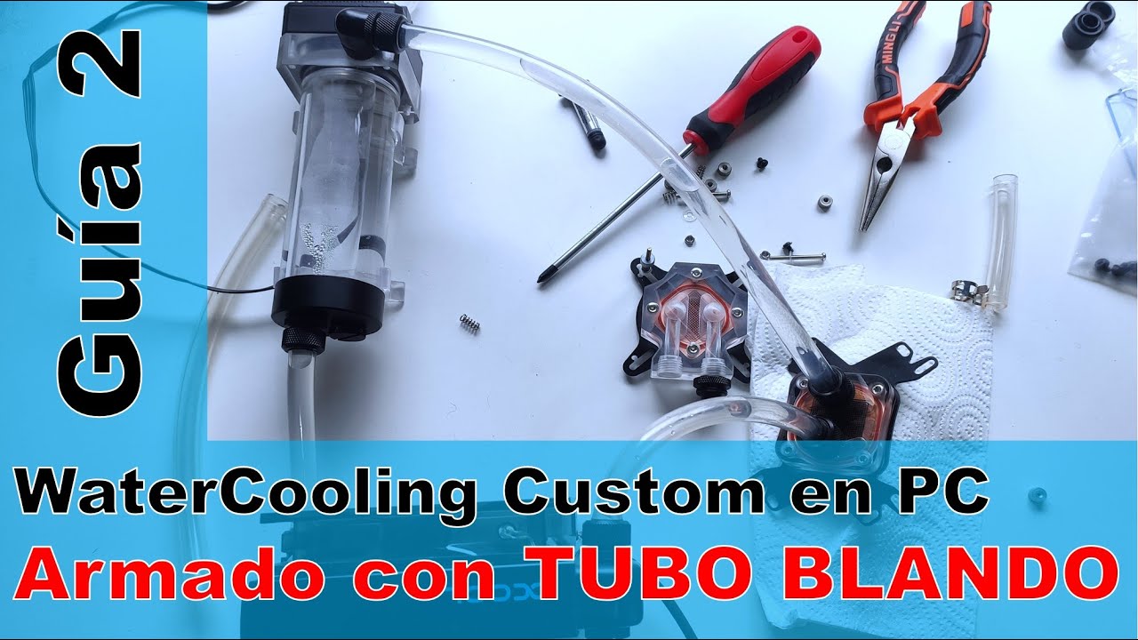 Refrigeración Liquida Custom en PC | [Guía de Armado con tubo blando]