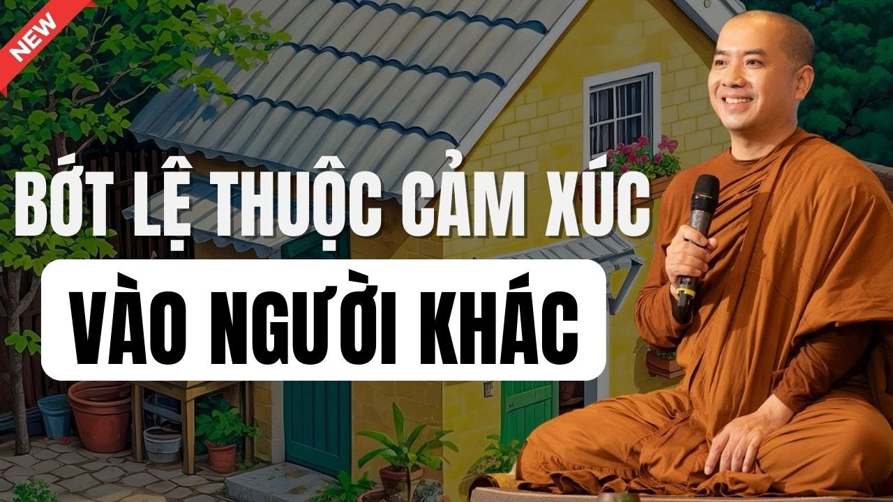 Thầy Minh Niệm - Làm Sao Để Không Bị ẢNH HƯỞNG CẢM XÚC Bởi NGƯỜI KHÁC? (Rất Hay)