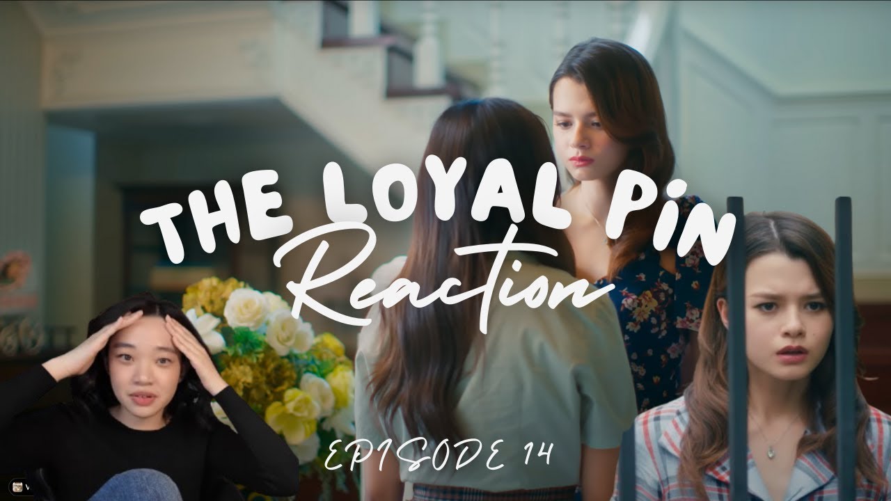 The Loyal Pin Episode 14 Reaction