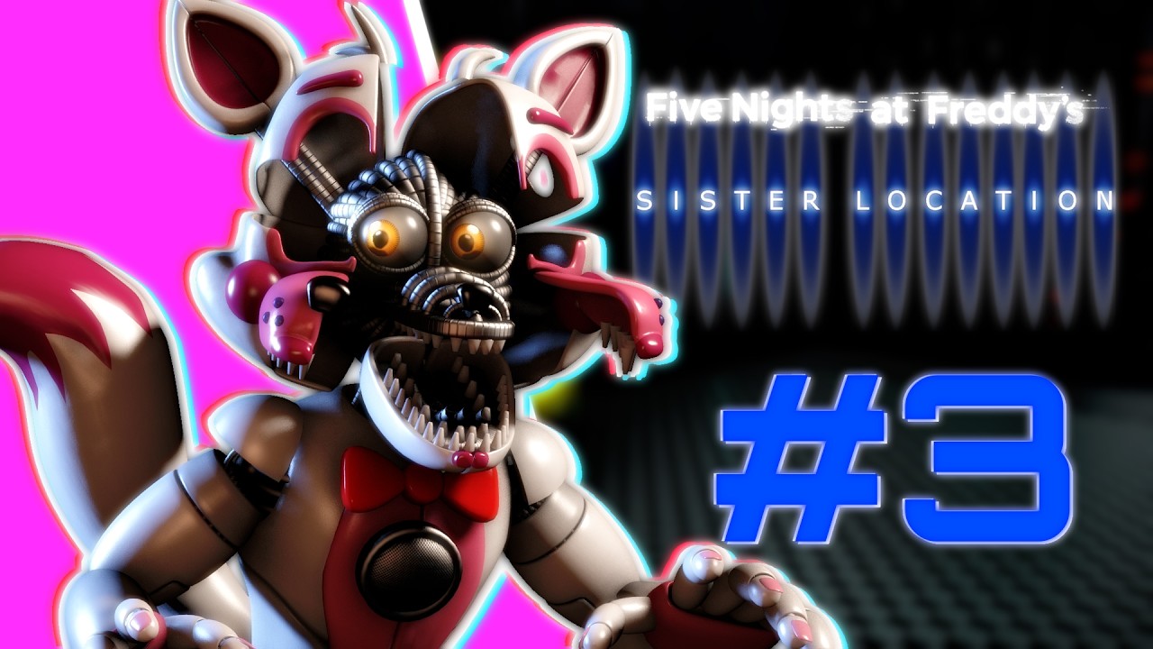 FUNTIME FOXY VIENE A POR MÍ... | Five Nights at Freddy's: Sister Location #3