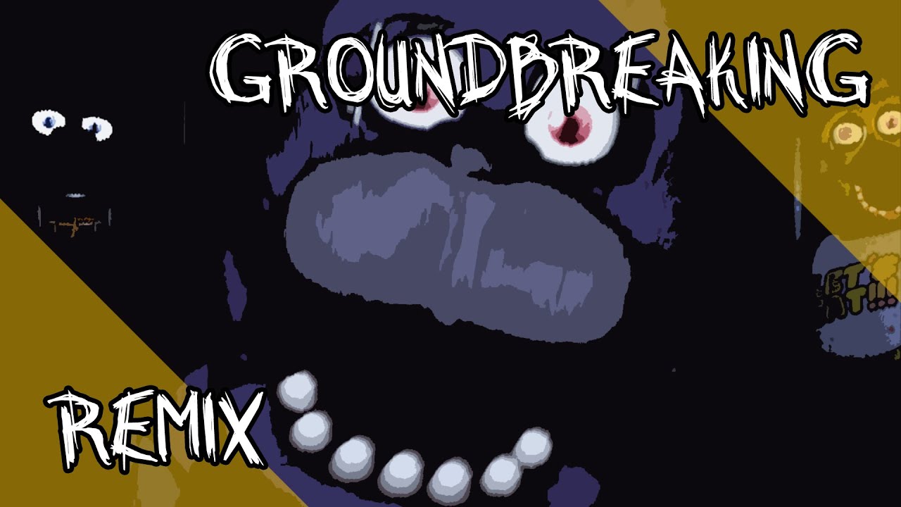 Пять ночей с Фредди песня - Ремикс GroundBreaking