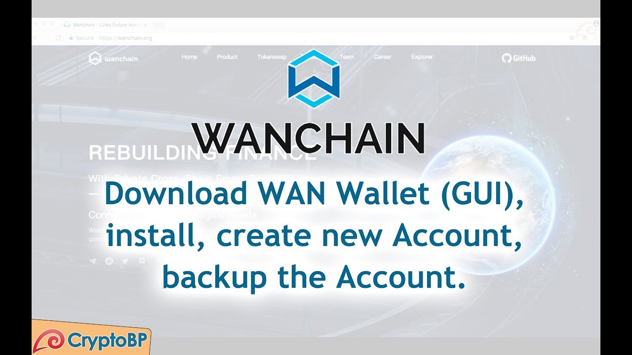 WAN Wallet (GUI) - Download, install, create, backup Account on WANchain for Mac OS, Windows