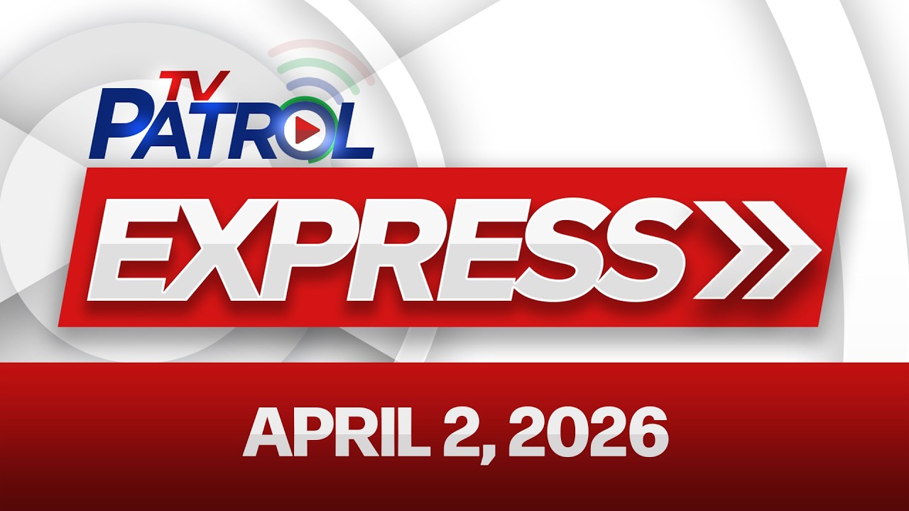 TV Patrol Express (2 April 2026)