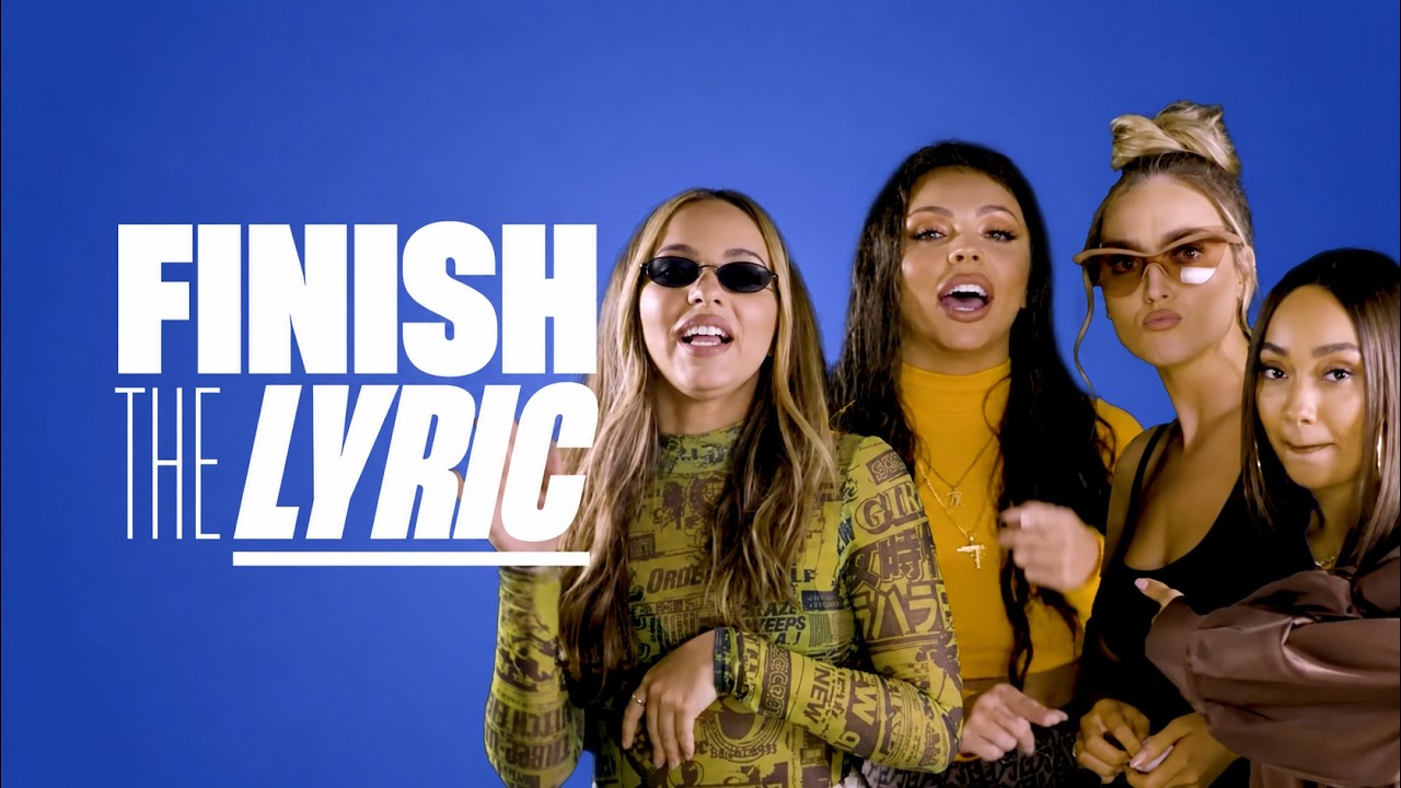 Little Mix | Finish The Lyric | Capital