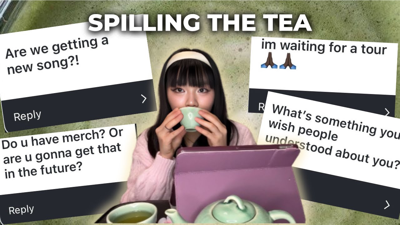 Spill the T (spilling the tea on fans’ steamiest questions)