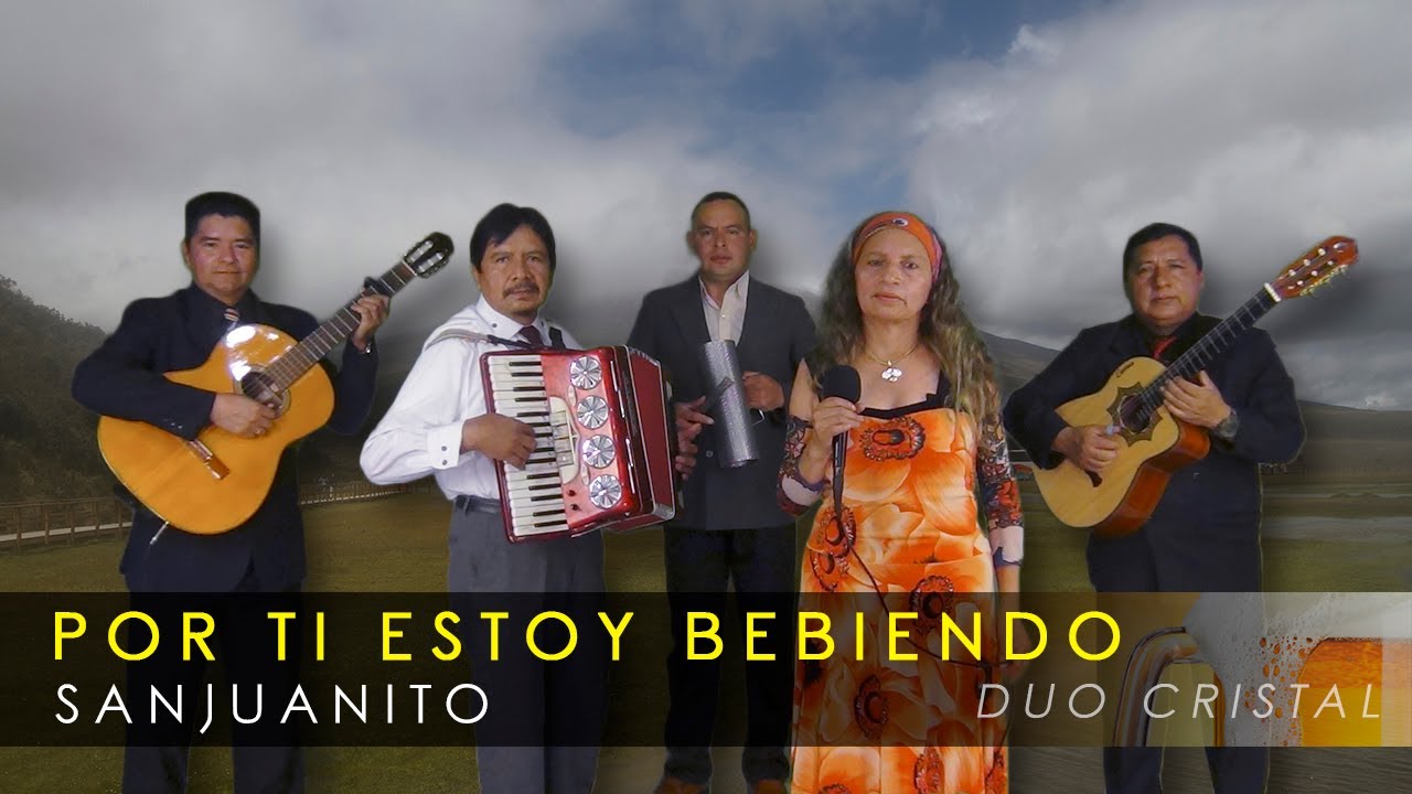 Por ti bebiendo estoy - Sanjuanito - Duo Cristal