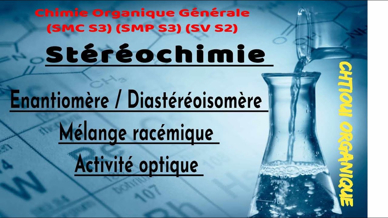 Stéréochimie : Enantiomère / Diastéréoisomère / Mélange racémique / activité optique