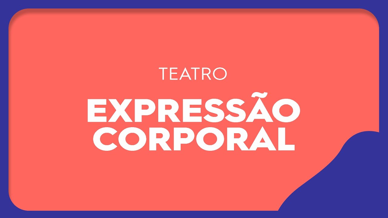 Oficina de Teatro - Expressão Corporal