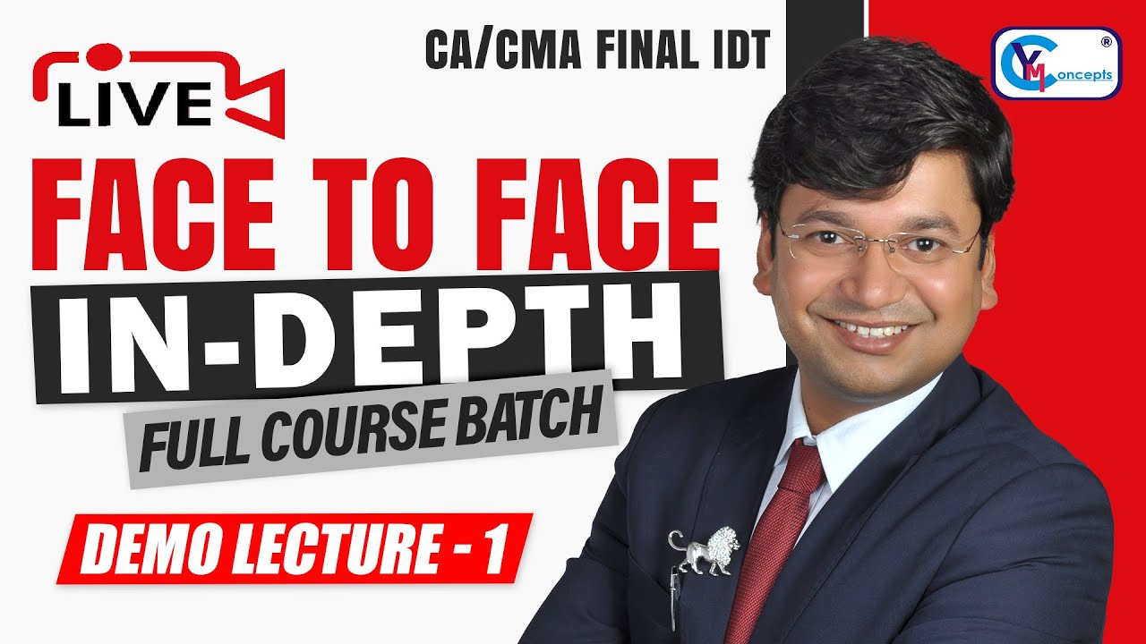 CA/CS/CMA Final IDT - IN DEPTH FULL COURSE | New Batch | Lecture 1 |  May 26, Sept. 26 & Onwards