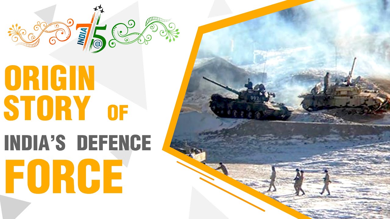 India@75: Origin story of India's defence force