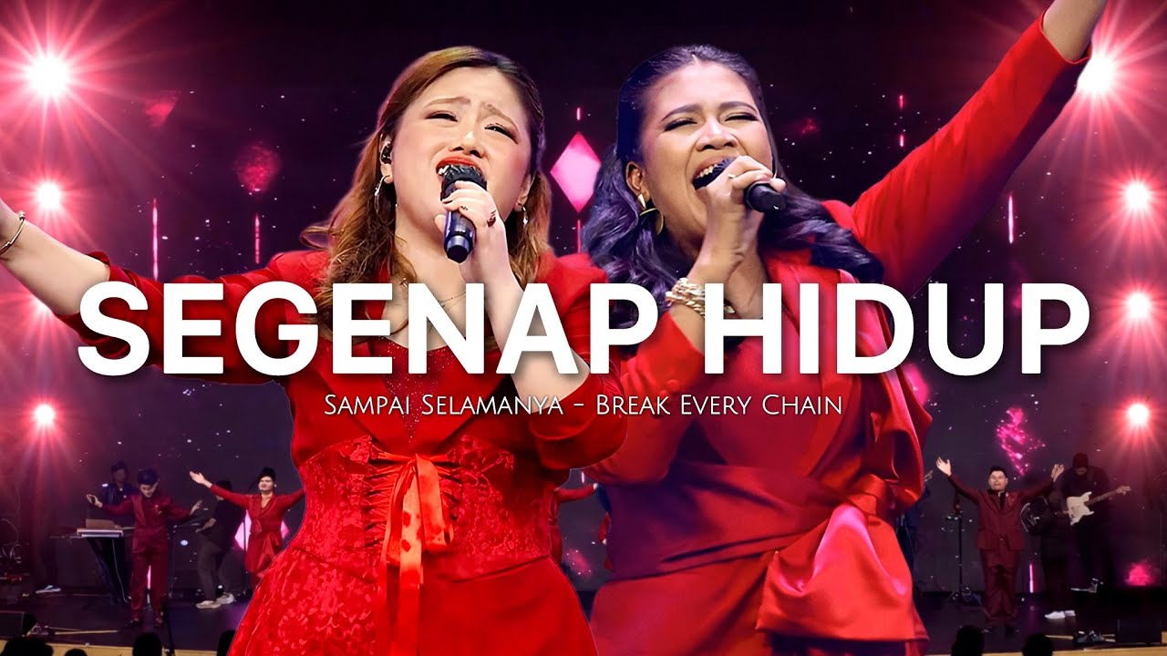 Segenap Hidup - Symphony Worship + Break Every Chain - Jesus Culture | Monalisa Gina & Olyvia Tunya