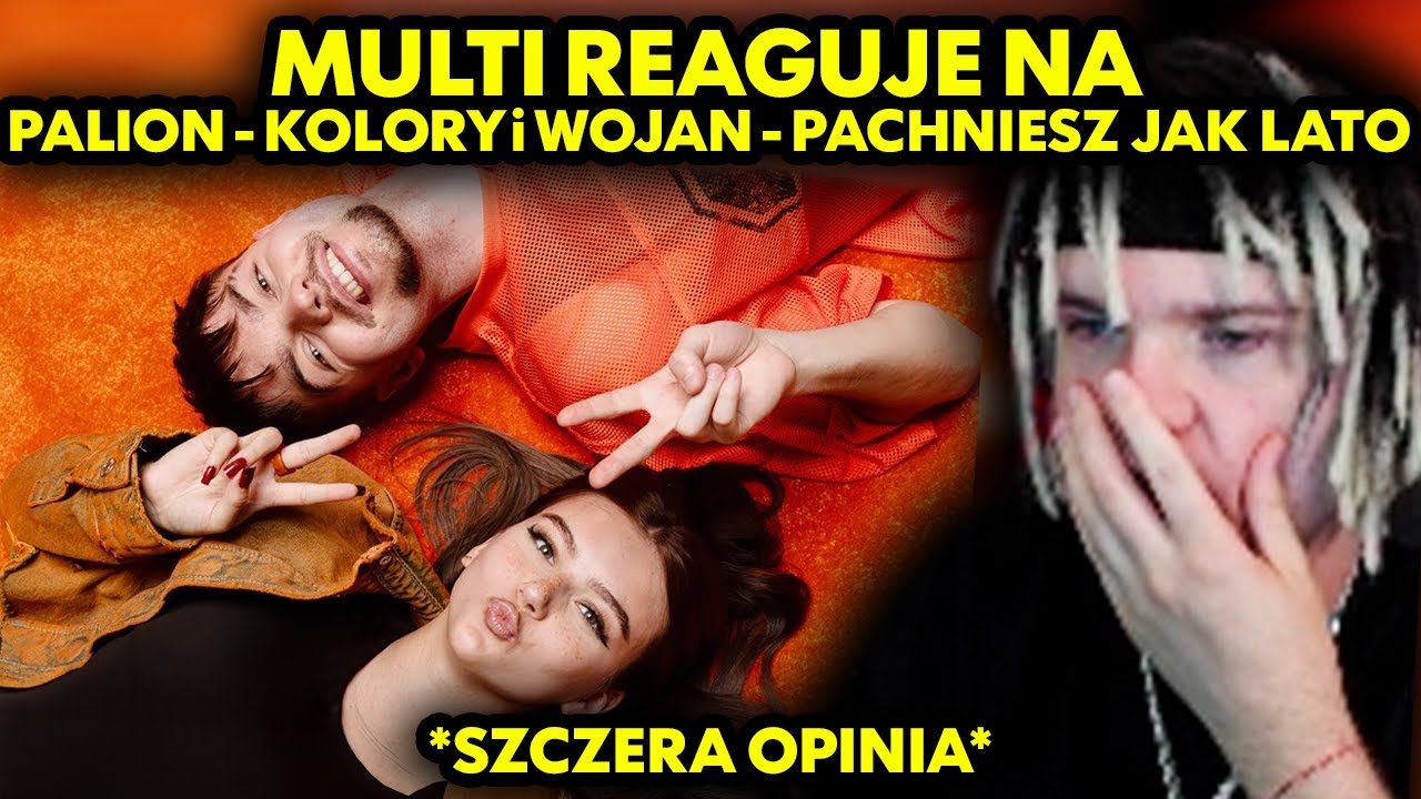 MULTI reaguje na PALION - KOLORY | WOJAN - PACHNIESZ JAK LATO *szczera opinia*