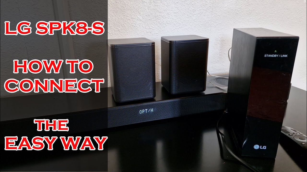 LG SPK8-S - How to connect - The easy way - Wireless Rear Speakers
