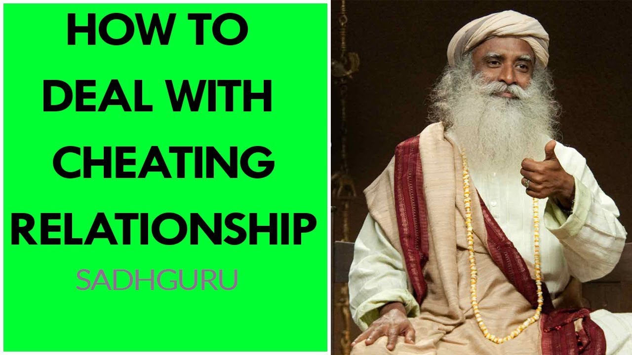 Sadhguru - How To Deal With Cheating Relationship | Advice On Relationship