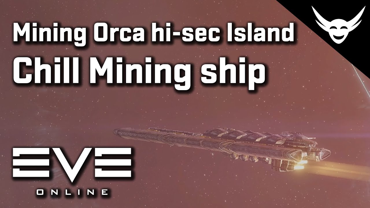 EVE Online - Chill Mining in Orca high-sec!