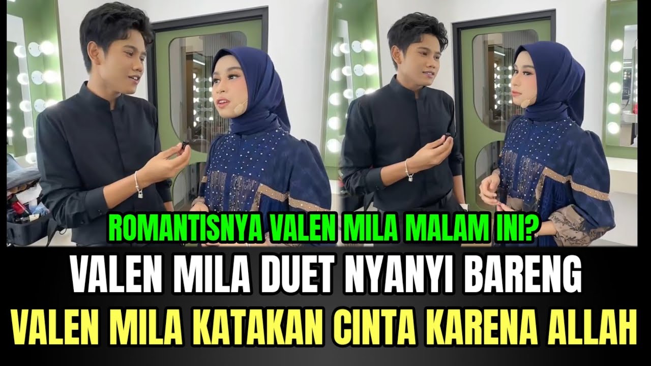 Valen Mila Duet Nyayi Bareng, Valen Mila Katakan Cinta Karena Allah!