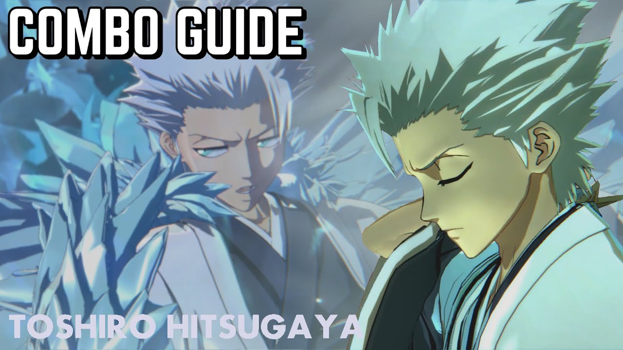 Toshiro Hitsugaya Combo Guide - BLEACH Rebirth of Souls