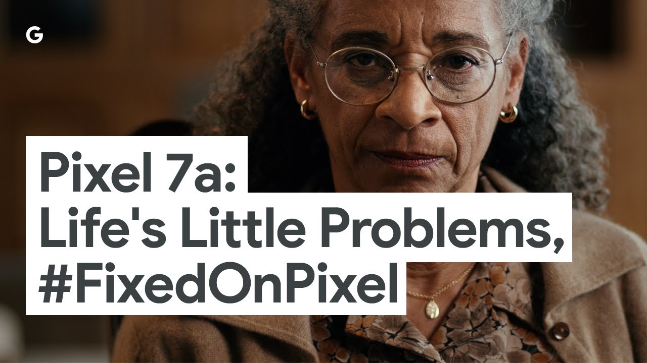 Pixel 7a: Life's Little Problems, #FixedOnPixel