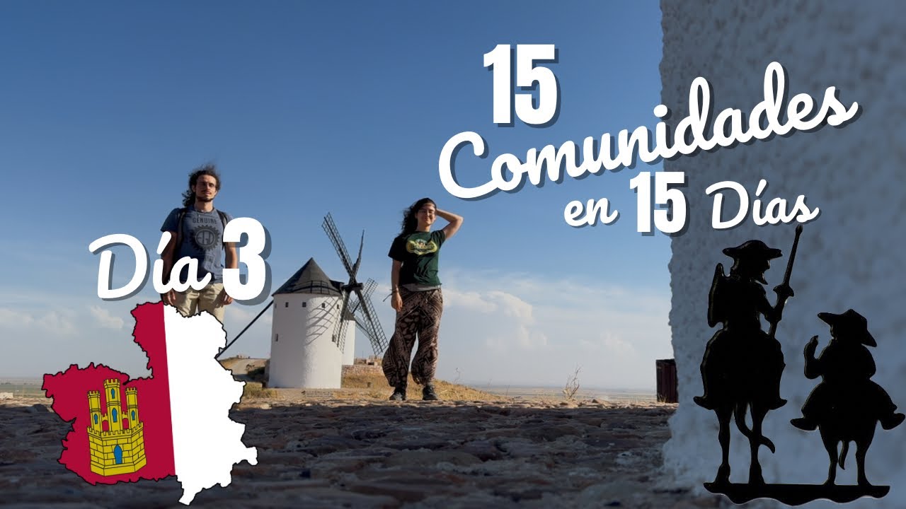 15 comunidades en 15 días 🇪🇸Día 3: Castilla-La Mancha — los molinos de Cervantes 