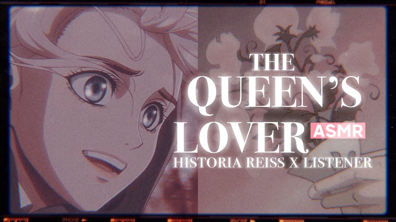 °.THE QUEEN’S LOVER [ASMR] - Historia Reiss x Listener (comfort)*࿐