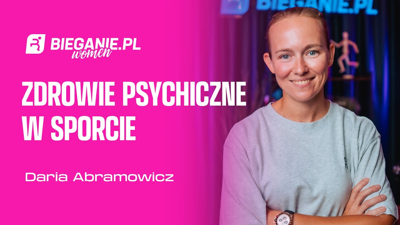 Zdrowie psychiczne w sporcie - Daria Abramowicz | Podcast Bieganie.pl Women
