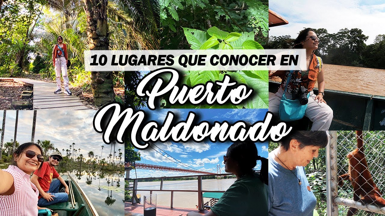 10 lugares turísticos de Puerto Maldonado, Madre de Dios