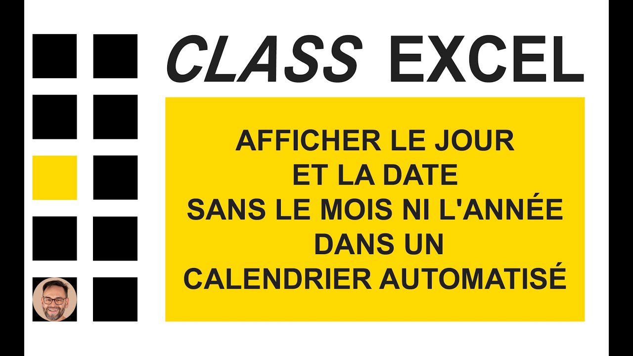 EXCEL - AFFICHER LE JOUR ET LA DATE, SANS LE MOIS NI L'ANNÉE, DANS UN CALENDRIER AUTOMATISÉ