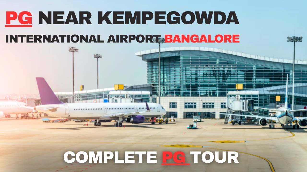 Mens PG Near Kempegowda International Airport Bangalore  | Airport & Aerospace Hub