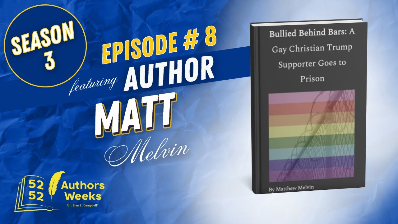 52 Authors 52 Weeks™: Episode 8: Author Matt Melvin
