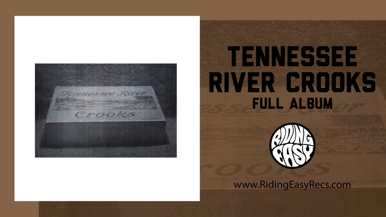 Tennessee River Crooks (OFFICIAL FULL ALBUM)