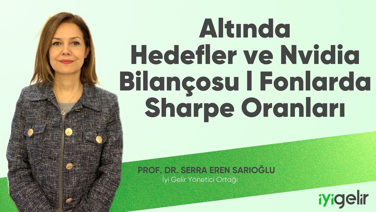 Altında Hedefler ve Nvidia Bilan&ccedil;osu l Fonlarda Sharpe Oranları